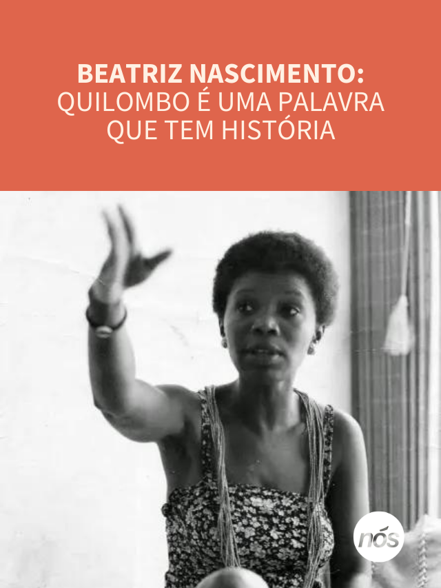 Conheça Beatriz Nascimento | Nós, Mulheres Da Periferia